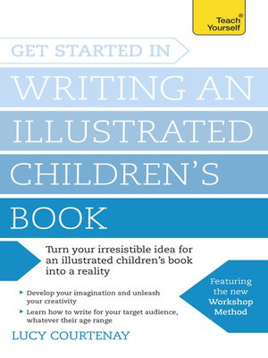 cover image of Get Started in Writing an Illustrated Children's Book